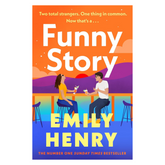 Funny Story: The Sunday Times bestselling steamy romance from the author of Beach Read